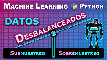 Qué son los Datos Desbalanceados y Cómo balancearlos usando Submuestreo y Sobremuestreo con Python