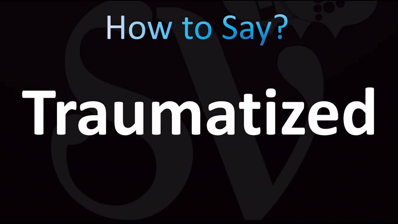How to Pronounce Traumatized (CORRECTLY!)