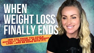 When Weight Loss ACTUALLY Ends