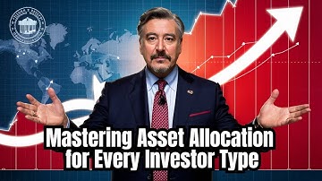 Mastering Asset Allocation for Every Investor Type