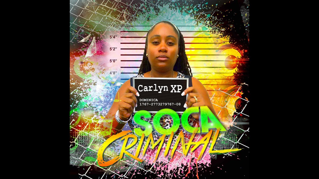 Soca Criminal Carlyn XP 2016 YouTube