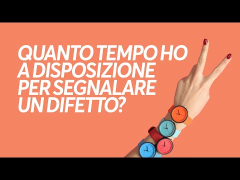 Quanto tempo ho per segnalare un difetto?