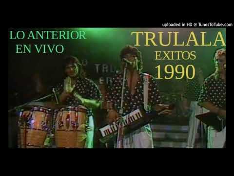 TRULALA 1990 en vivo-Una Historia Para Contar-Dolor Es Lo Que Siente Mi Corazón-Cara Sucia-Ya No Qu