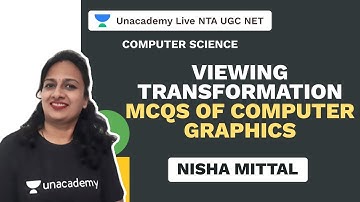 NTA UGC NET | VIEWING TRANSFORMATION MCQS OF COMPUTER GRAPHICS | Nisha Mittal | Unacademy