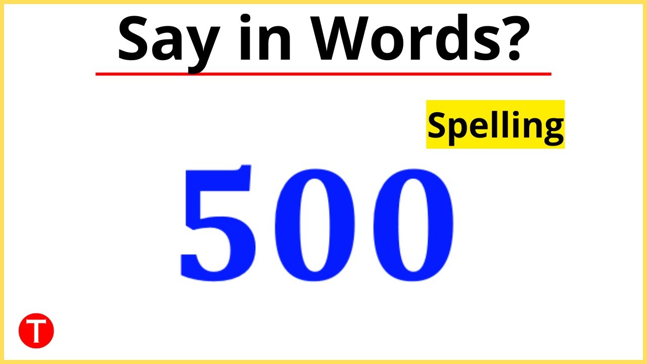 What is 500 in Words? 500 Spelling | Five Hundred Meaning - YouTube