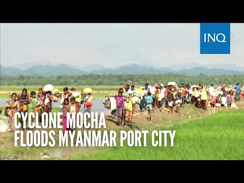 Cyclone Mocha floods Myanmar port city