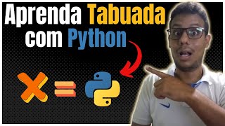 Tabuada em Python! Programando passo a passo para Iniciantes.