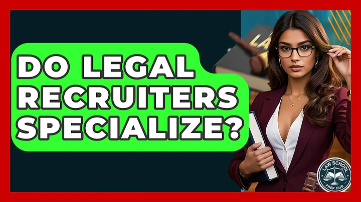 Do Legal Recruiters Specialize? - Law School Prep Hub
