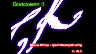 Cinder Kitten Giveaway - Speed Drawing/Coloring
