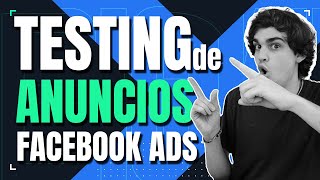 ⚡ Cómo TESTEAR ANUNCIOS en FACEBOOK ADS | MI ESTRATEGIA SECUENCIAL DE TESTING