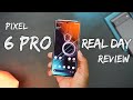Pixel 6 Pro - Real day in the Life Review!