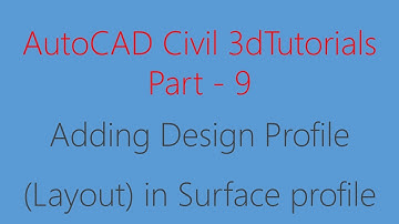 Civil 3D Tutorial CH#9: Creating Design Profiles (Layout) Elevation and Station Matching