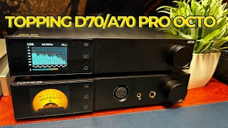 Topping D70 Pro Octo and A70 Pro = Top of the Line DAC AMP Combo