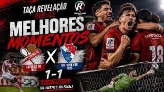 🔥 LEIXÕES 1x1 GIL VICENTE (3x4 PÊNALTIS) | MELHORES MOMENTOS | TAÇA REVELAÇÃO SUB-23