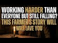 Working Harder Than Everyone But Still Falling? This Farmer Story Will Save You