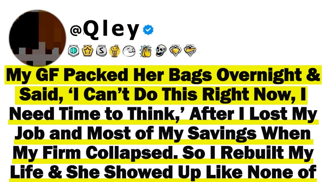 My GF Packed Her Bags Overnight and Said, ‘I Can’t Do This Right Now, I Need Time to Think,’ But Aft