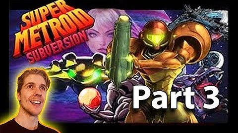 NEW Super Metroid Hack: Subversion. Part 3. First Playthrough 😻✌