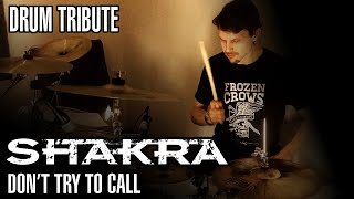 Don&#39;t Try to Call [Shakra Drum Cover]