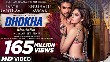 MOVIE: Dhokha Song | Arijit Singh | Khushalii Kumar, Parth, Nishant, Manan B, Mohan S V, Bhushan K