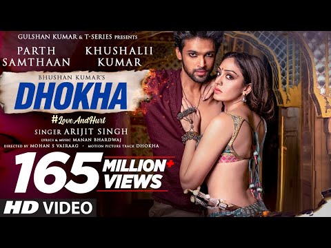 MOVIE: Dhokha Song | Arijit Singh | Khushalii Kumar, Parth, Nishant, Manan B, Mohan S V, Bhushan K