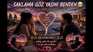 Saklama Göz Yaşini Benden 🥹 İdri̇s Çinçar / Skysmusi̇cc