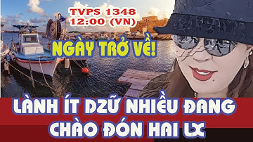 TVPS 1348: Ngày Trở Về Lành Ít Dữ Nhiều Cho Hai LX Tại Síp Chăng?