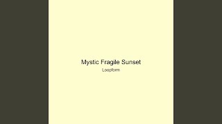 Mystic Fragile Sunset