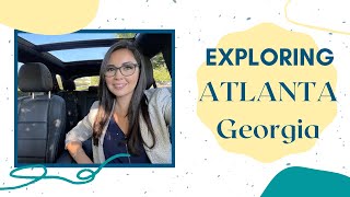 Exploring Atlanta, Georgia Vlog