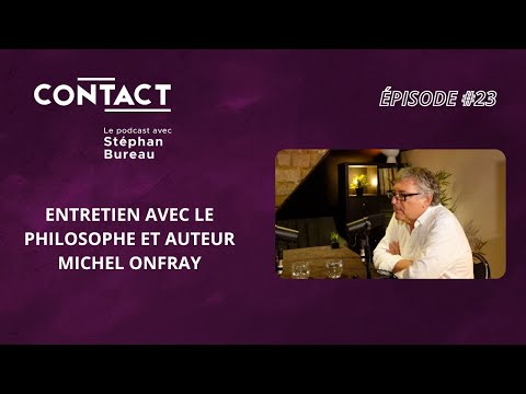 CONTACT #24 | Transhumanisme : attention danger - Michel Onfray (entrevue par Stéphan Bureau)