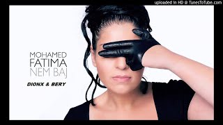 Mohamed Fatima - Nem Baj (Dionx & Bery Club Mix) 2020