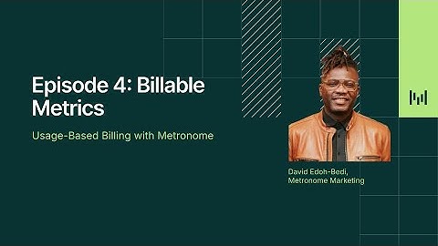 Usage-Based Billing Tutorial | Episode 4: Billable Metrics