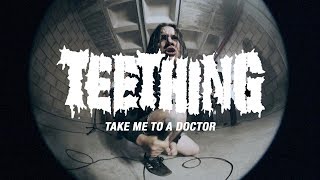 Teething - Take Me to a Doctor
