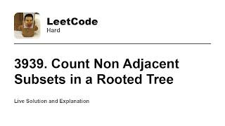 3939. Count Non Adjacent Subsets in a Rooted Tree (Leetcode Hard)