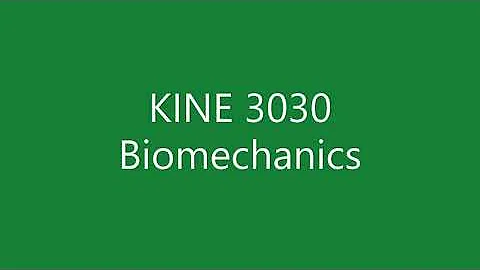 KINE 3030 Biomechanics Lecture
