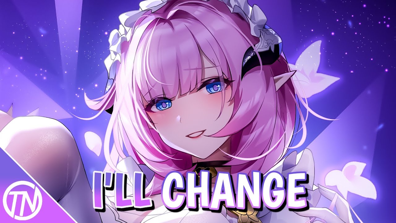Nightcore - I'll Change (Lyrics)