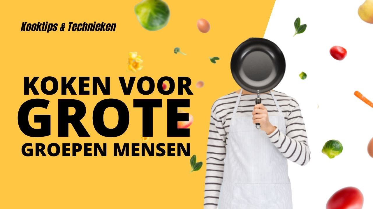 De 23 beste tips om te koken voor een grote groep mensen (+ recepten)