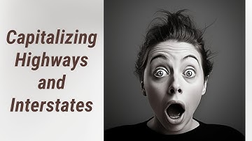 Mastering Capitalization: Highways and Interstates