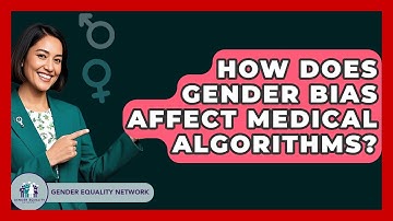 How Does Gender Bias Affect Medical Algorithms? - Gender Equality Network