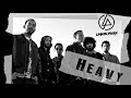Heavy - Linkin Park