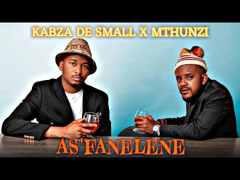 Kabza De Small Feat. Mthunzi - As'Fanelene