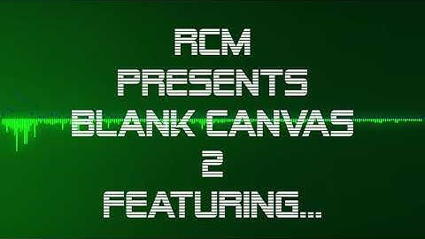 Blank Canvas 2 - Full artist trailer