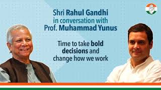Time to take bold decision and change how we work: Rahul Gandhi In Conversation with Muhammad Yunus