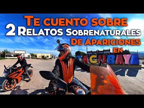 RUTA A TACUBAYA COAHUILA Y 2 RELATOS DE APARICIONES SOBRENATURALES