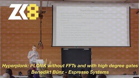 ZK8: Hyperplonk: PLONK without FFTs and with high degree gates - Benedikt Bünz