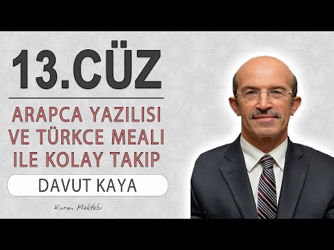 Kuran 13.cüz meali hızlı dinle ve oku Davut Kaya (13.cüz hızlı mukabele ve 13.cüz hızlı hatim)