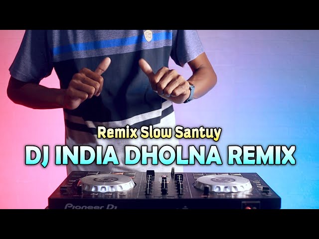 DJ INDIA VIRAL | Dholna Remix Slow Terbaru 2023 class=
