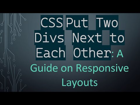 `CSS` `Put Two Divs Next to Each Other`: A Guide on Responsive Layouts