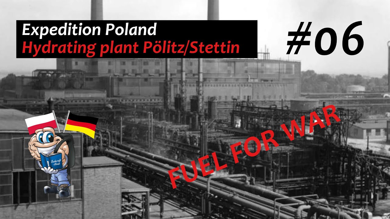 Expedition Poland #06 [ger] Die Hydrierwerke Pölitz - Treibstoff für den Krieg