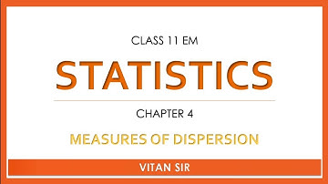 CLASS 11 STATISTICS EM CHAPTER 4.1 INTRO TO DISPERSION EX 4.1 BY VITAN SIR