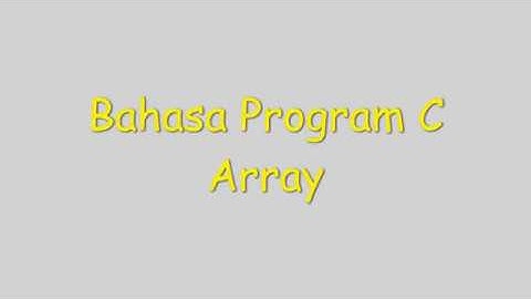 Cara Mudah Pemrograman Bahasa C CodeBlocks Array
